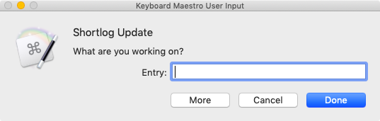 A screenshot of the shortlog pop-up window prompting for an entry, with a text entry field and buttons labelled “More”, “Cancel” and “Done”.
